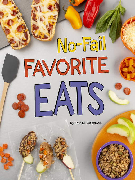 Title details for No-Fail Favorite Eats by Katrina Jorgensen - Available